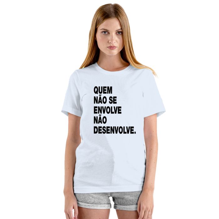 Camiseta Quem Não Se Envolve Estampa Personalizada