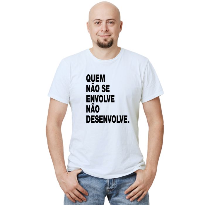Camiseta Quem Não Se Envolve Estampa Personalizada