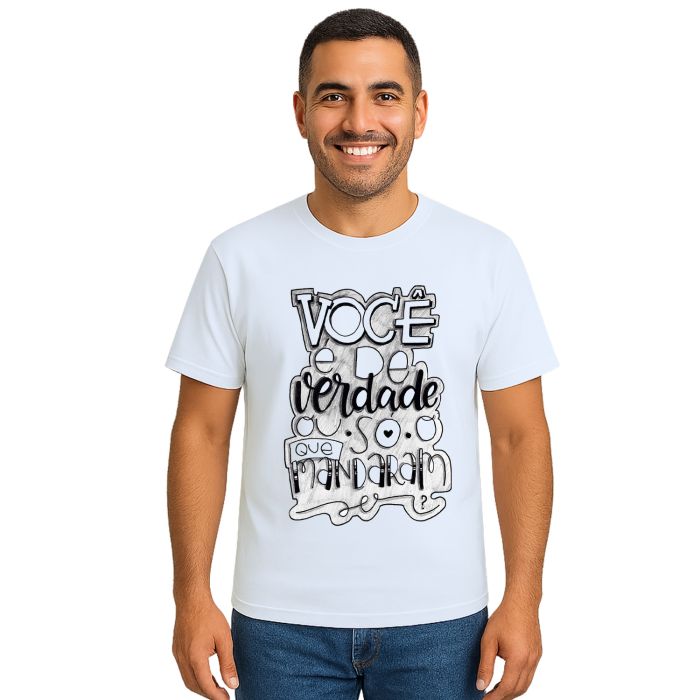 Camiseta Você é De Verdade Estampa Personalizada