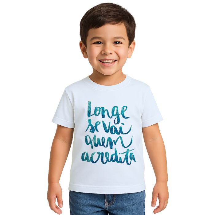 Camiseta Longe Vai Quem Acredita Estampa Personalizada