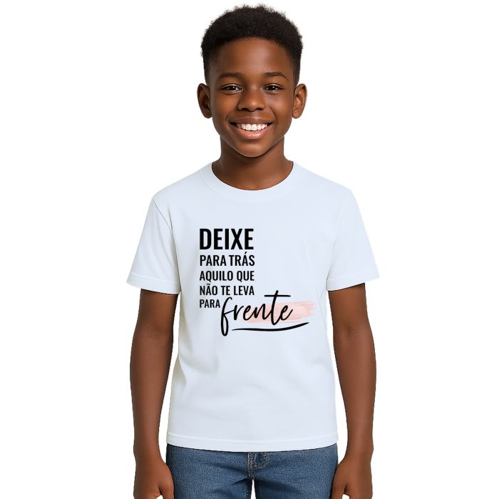Camiseta Deixe Para Trás Aquilo Estampa Personalizada