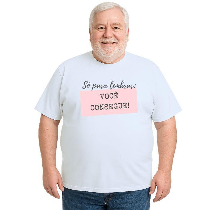 Camiseta Só Para Lembrar Você Consegue Personalizada