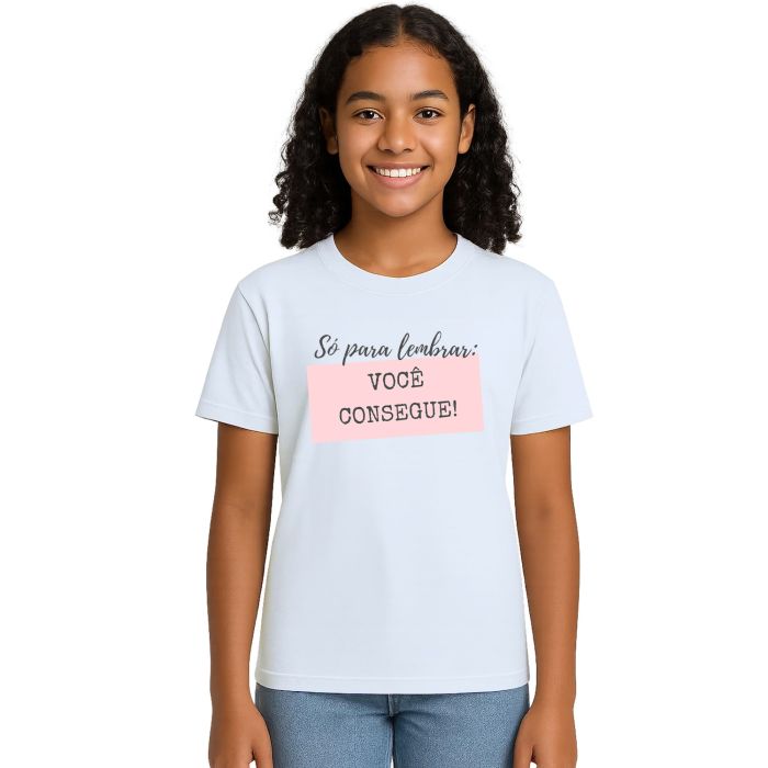 Camiseta Só Para Lembrar Você Consegue Personalizada