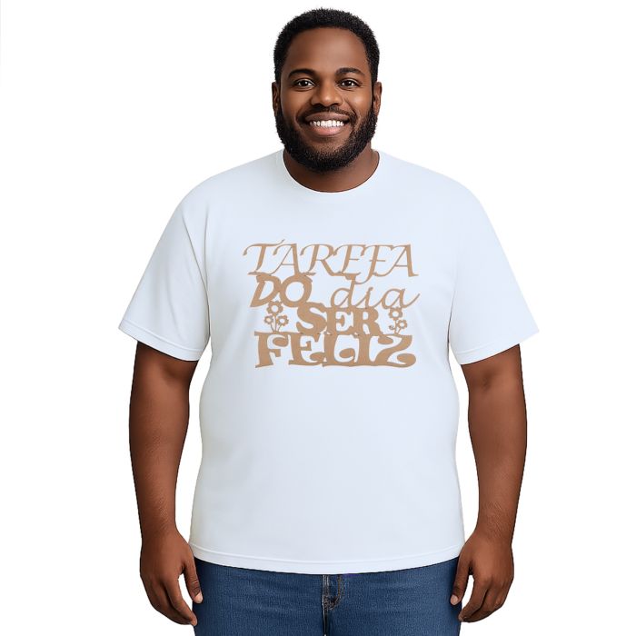 Camiseta Tarefa Do Dia Ser Feliz Estampa Personalizada