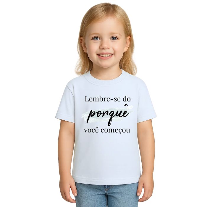 Camiseta Lembre-se Do Porquê Estampa Personalizada
