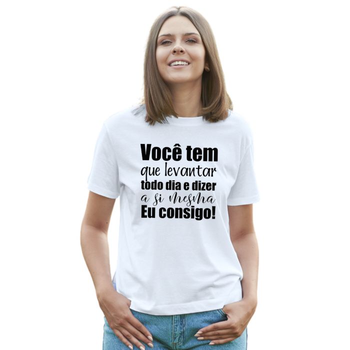 Camiseta Levantar Todo Dia Dizer Consigo Personalizada