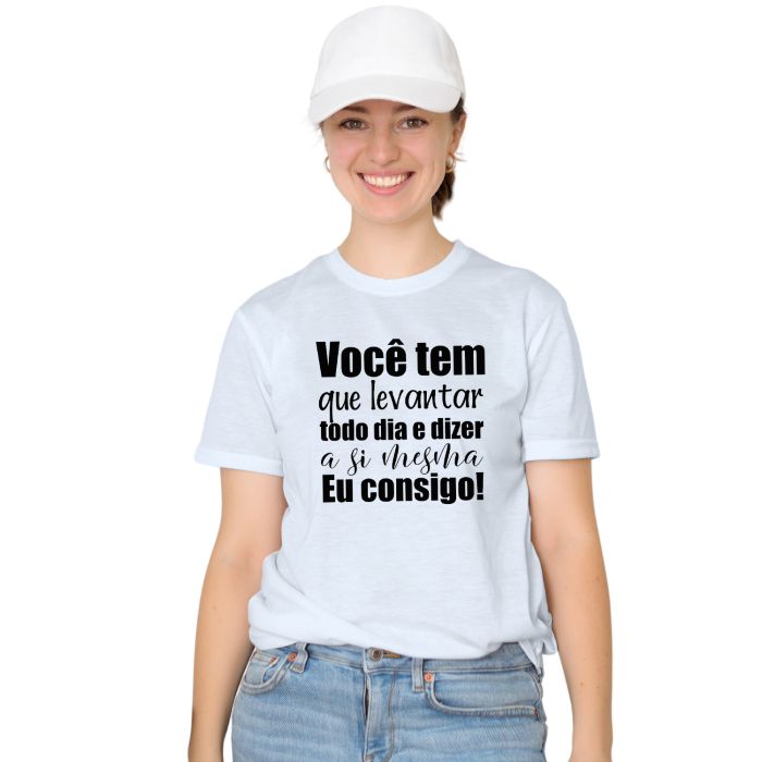 Camiseta Levantar Todo Dia Dizer Consigo Personalizada