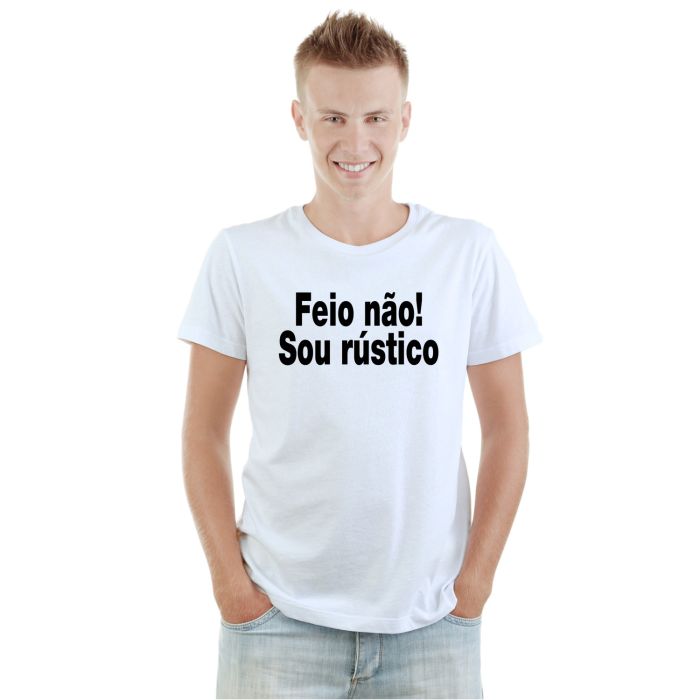 Camiseta Feio Não Sou Rústico Estampa Personalizada Algodão