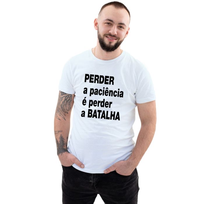 Camiseta Perder a Paciência Perdeu a Batalha Personalizada