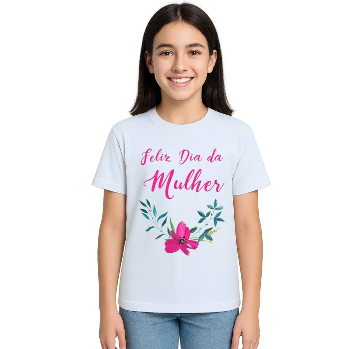 Camiseta Feliz Dia Da Mulher Estampa Personalizada