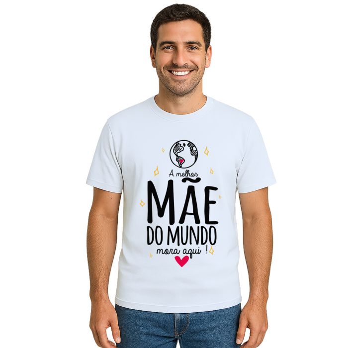 Camiseta Melhor Mãe Do Mundo Mora Aqui Personalizada