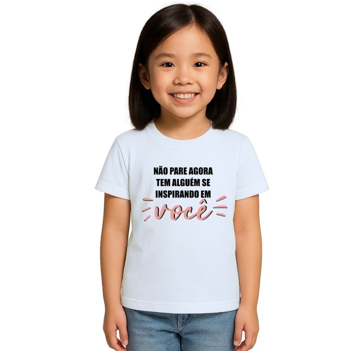 Camiseta Não Pare Agora Alguém Inspirando Personalizada