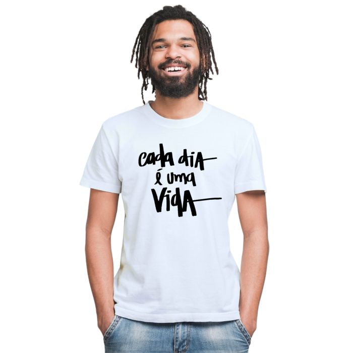 Camiseta Cada Dia é Uma Vida Estampa Personalizada