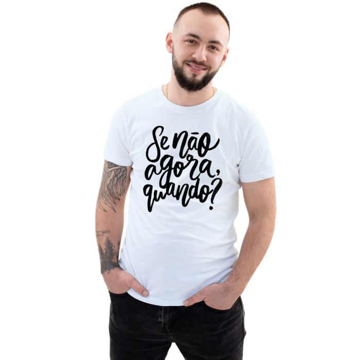 Camiseta Se Não Agora Quando Estampa Personalizada