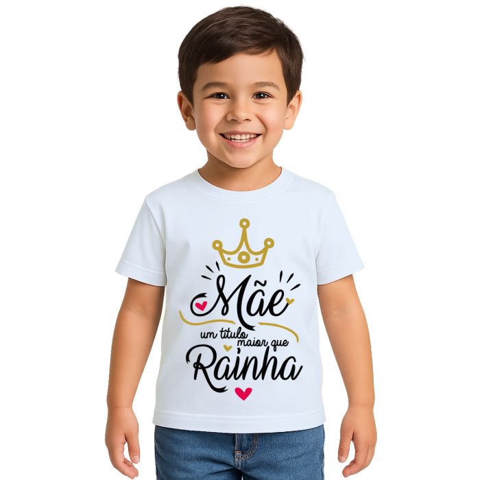 Camiseta Mãe Um Titulo Maior Que Rainha Personalizada