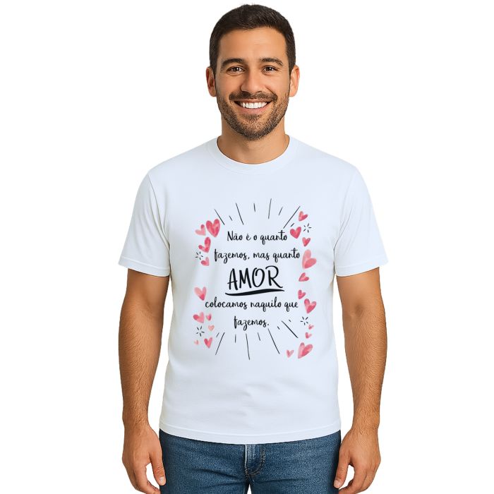 Camiseta Não é Quanto Fazemos Mas Personalizada