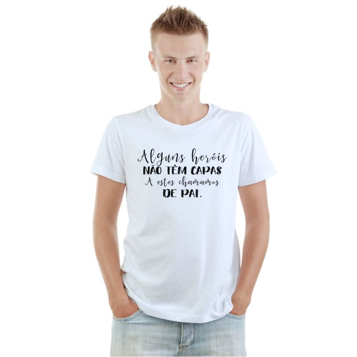 Camiseta Alguns Heróis Não Têm Capas Personalizada