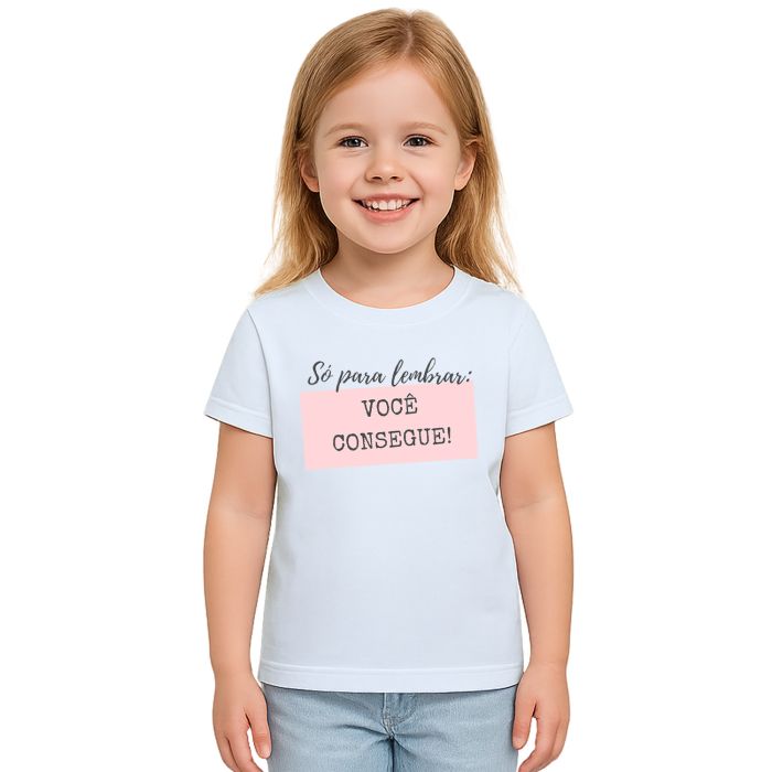 Camiseta Só Para Lembrar Você Consegue Personalizada