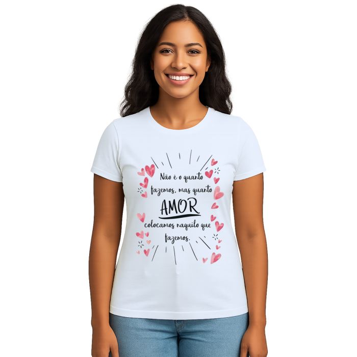 Camiseta Não é Quanto Fazemos Mas Personalizada