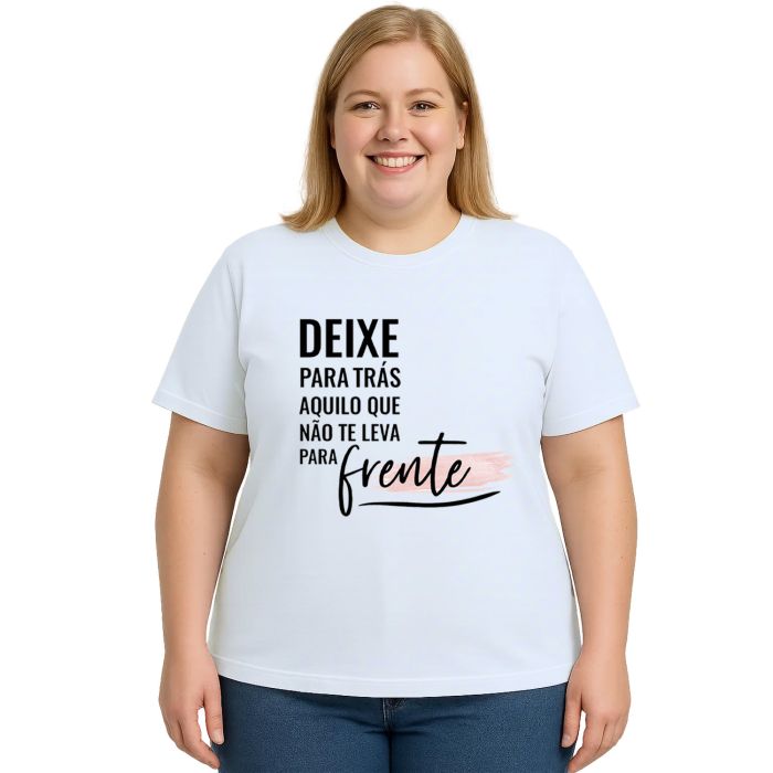 Camiseta Deixe Para Trás Aquilo Estampa Personalizada