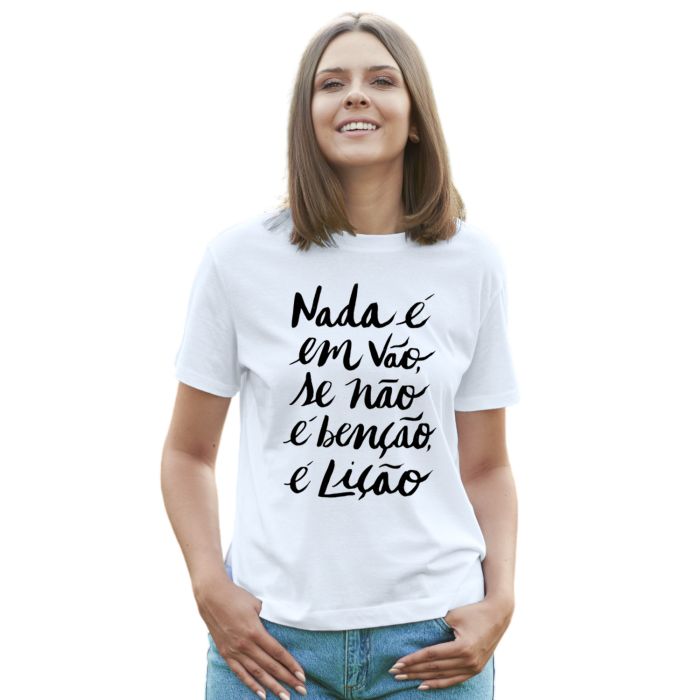 Camiseta Nada é Em Vão Se Não é Benção Personalizada