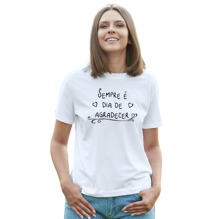 Camiseta Sempre é Dia De Agradecer Estampa Personalizada