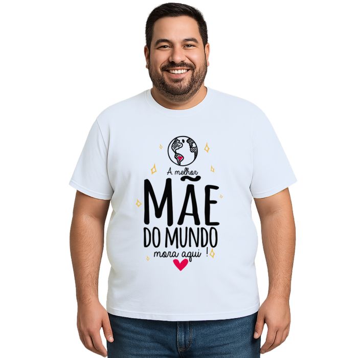 Camiseta Melhor Mãe Do Mundo Mora Aqui Personalizada