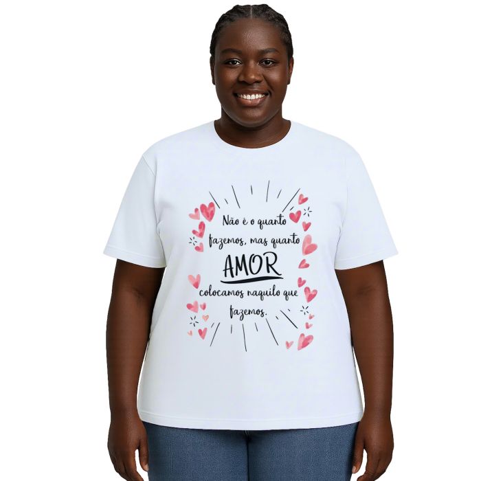 Camiseta Não é Quanto Fazemos Mas Personalizada