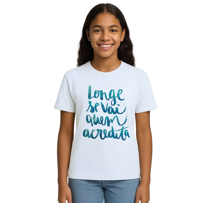 Camiseta Longe Vai Quem Acredita Estampa Personalizada