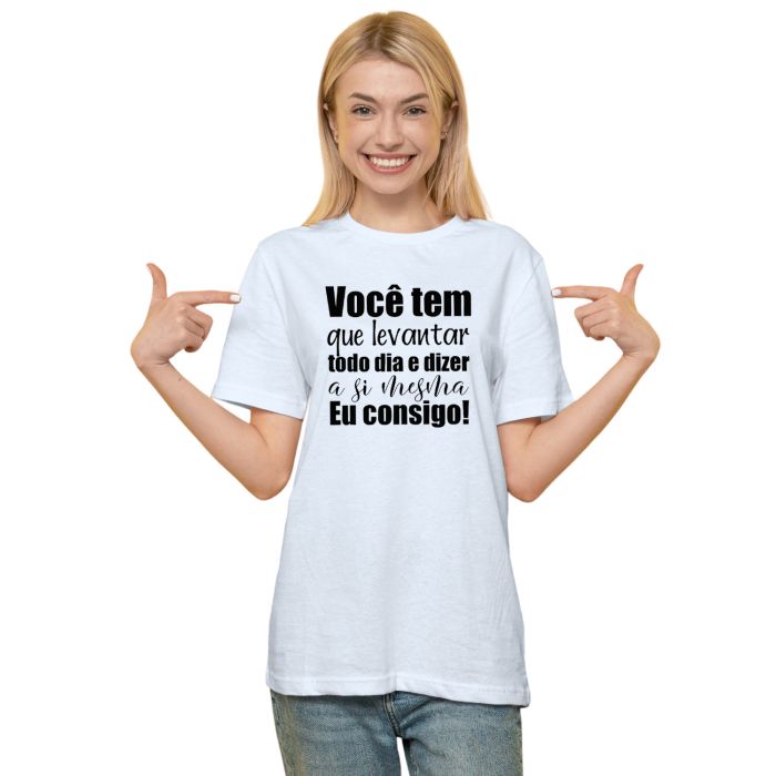Camiseta Levantar Todo Dia Dizer Consigo Personalizada