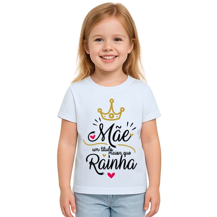 Camiseta Mãe Um Titulo Maior Que Rainha Personalizada