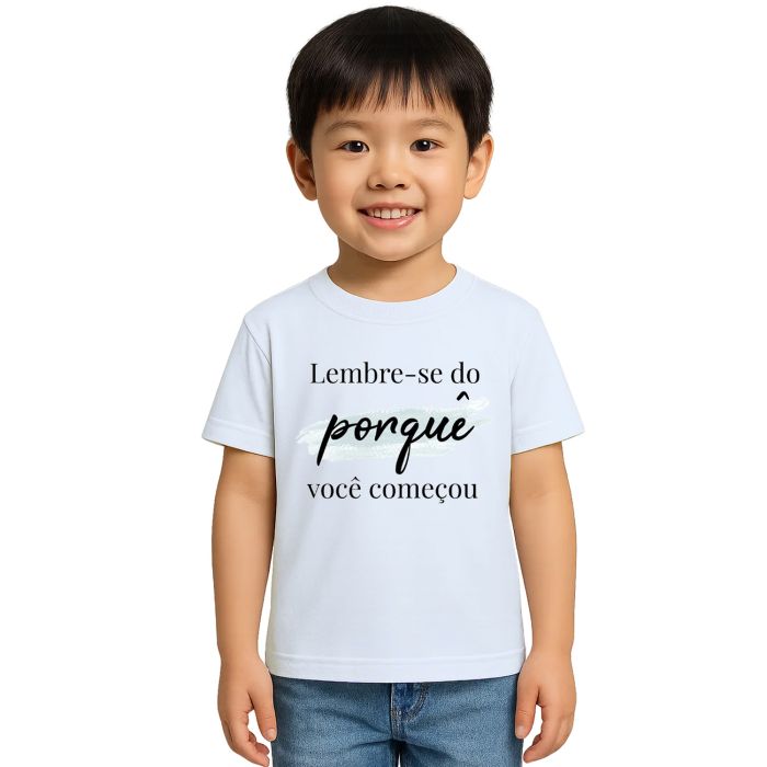 Camiseta Lembre-se Do Porquê Estampa Personalizada