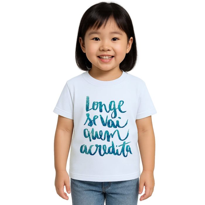Camiseta Longe Vai Quem Acredita Estampa Personalizada