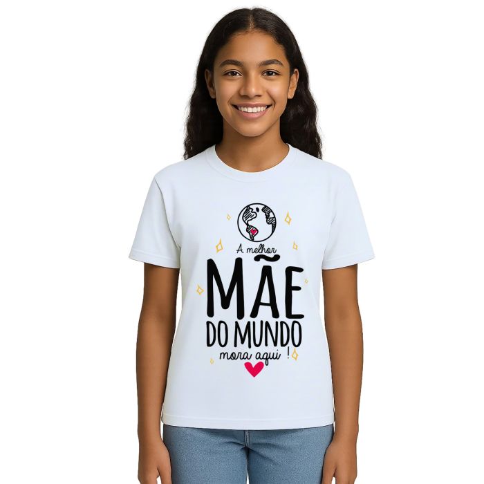 Camiseta Melhor Mãe Do Mundo Mora Aqui Personalizada