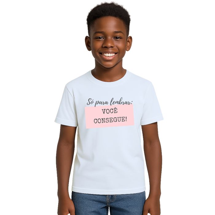 Camiseta Só Para Lembrar Você Consegue Personalizada
