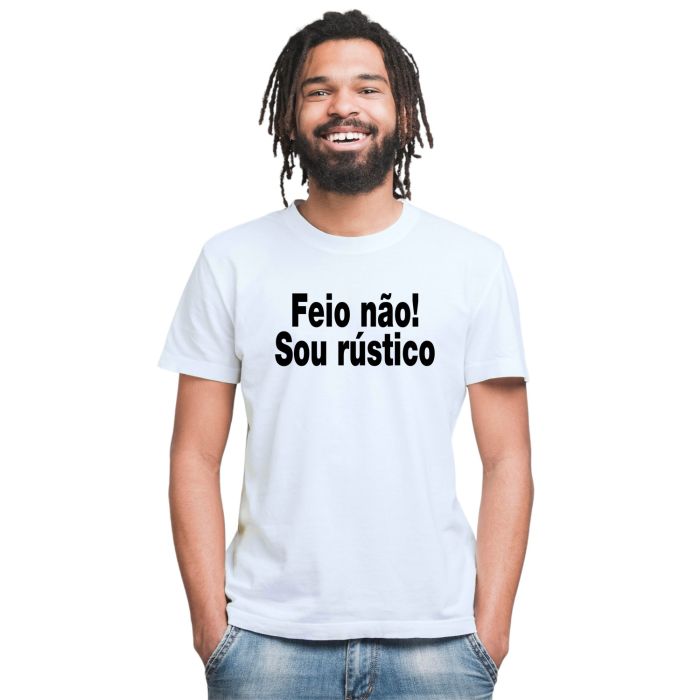 Camiseta Feio Não Sou Rústico Estampa Personalizada Algodão