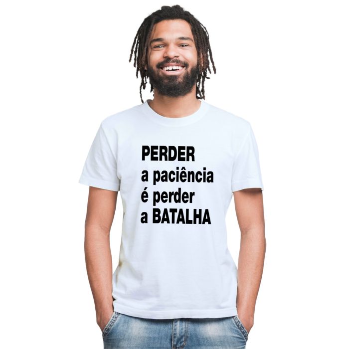Camiseta Perder a Paciência Perdeu a Batalha Personalizada