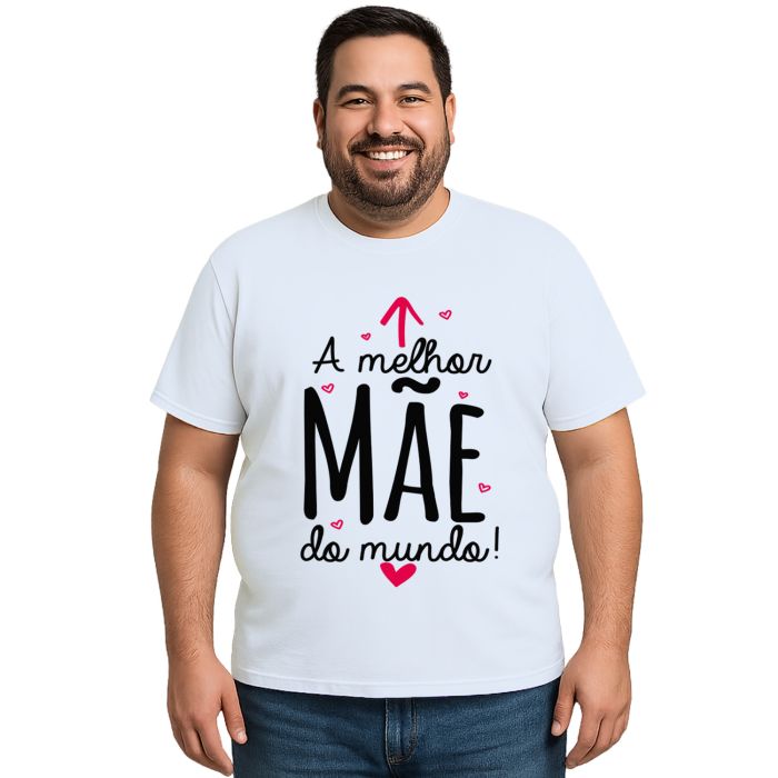 Camiseta A Melhor Mãe Dia das Mães Personalizada