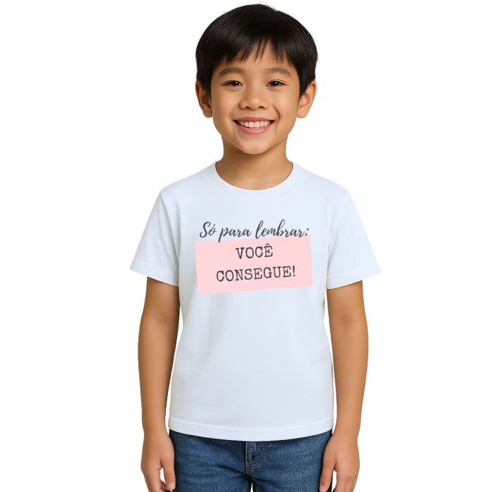 Camiseta Só Para Lembrar Você Consegue Personalizada