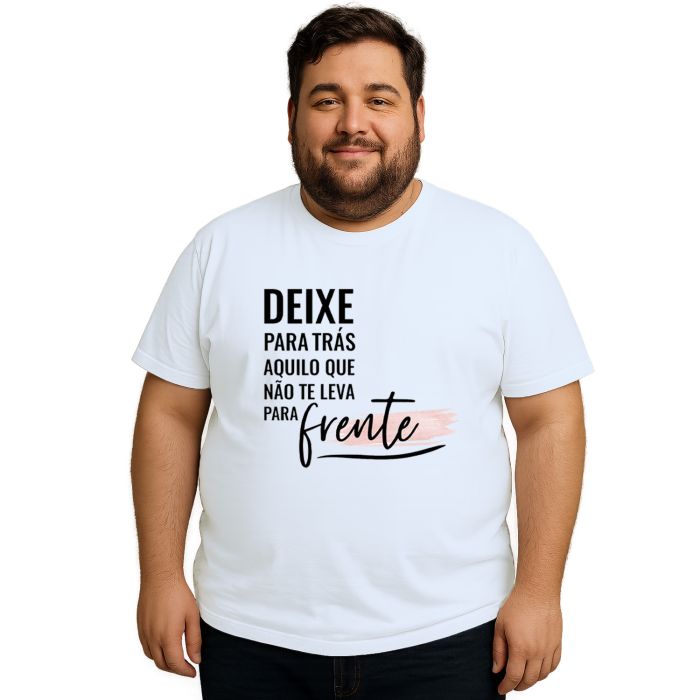 Camiseta Deixe Para Trás Aquilo Estampa Personalizada