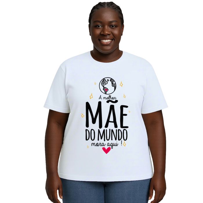 Camiseta Melhor Mãe Do Mundo Mora Aqui Personalizada