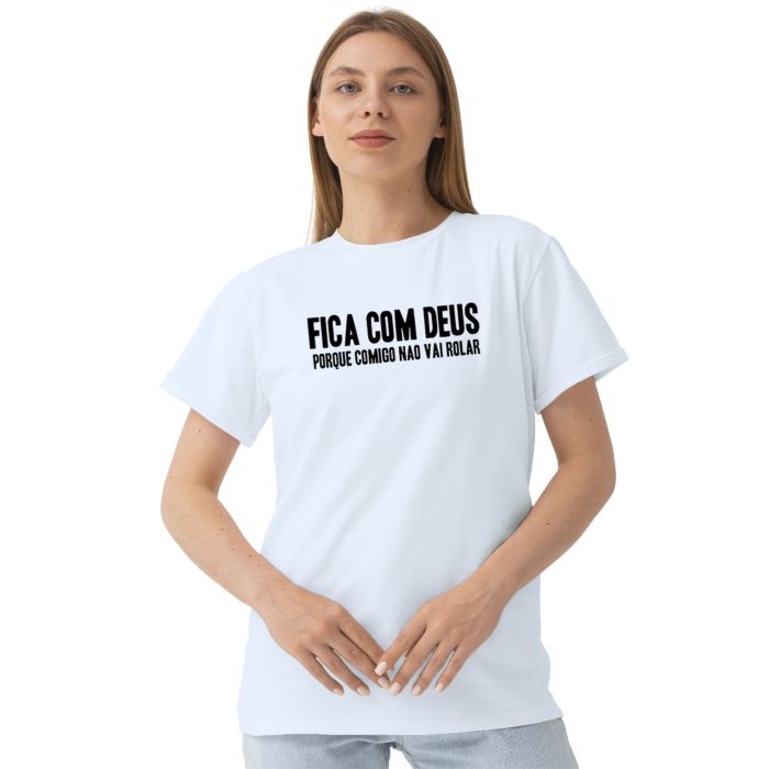 Camiseta Fica Com Deus Comigo Não Vai Personalizada