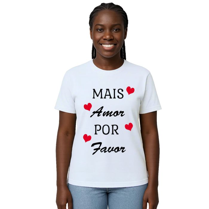 Camiseta Mais Amor Por Favor Estampa Personalizada