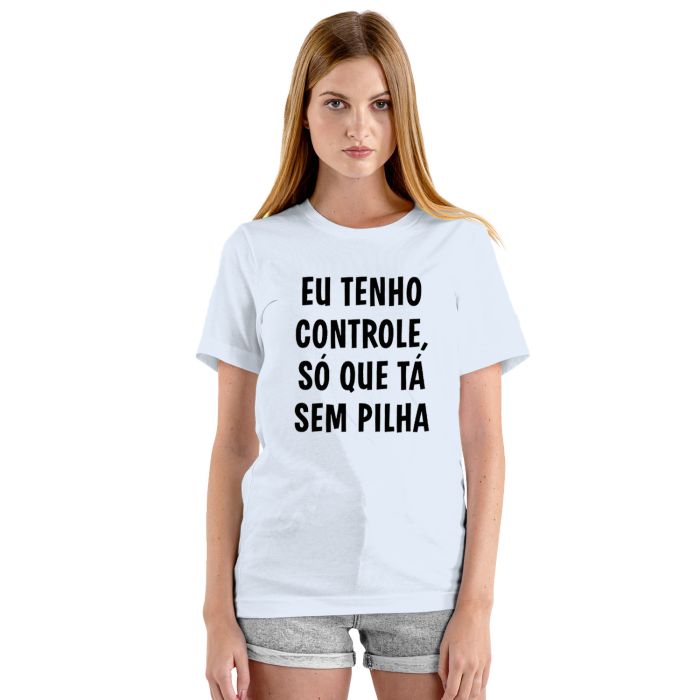 Camiseta Tenho Controle Tá Sem Pilha Personalizada