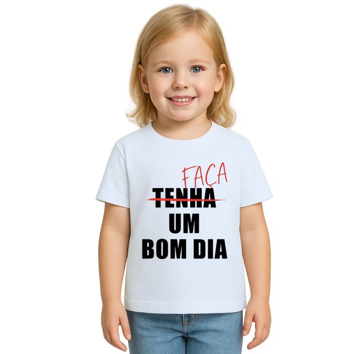 Camiseta Faça Um Bom Dia Estampa Personalizada