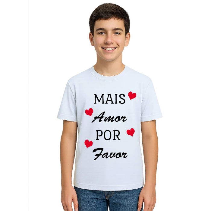 Camiseta Mais Amor Por Favor Estampa Personalizada