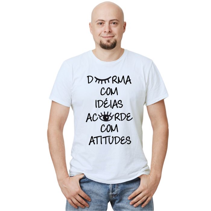 Camiseta Durma Com Idéias Acorde Atitudes Personalizada