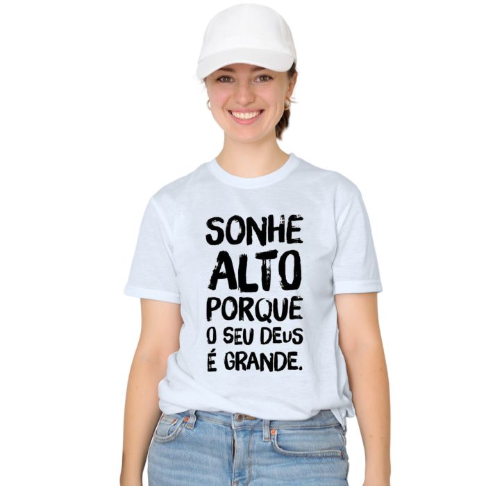 Camiseta Sonhe Alto Seu Deus é Grande Personalizada