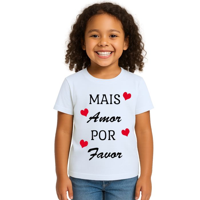 Camiseta Mais Amor Por Favor Estampa Personalizada