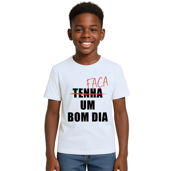 Camiseta Faça Um Bom Dia Estampa Personalizada